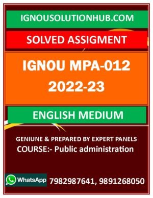 IGNOU MPA-012 SOLVED ASSIGNMENT 2022-23 ENGLISH MEDIUM
