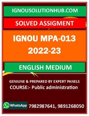 IGNOU MPA-013 SOLVED ASSIGNMENT 2022-23 ENGLISH MEDIUM