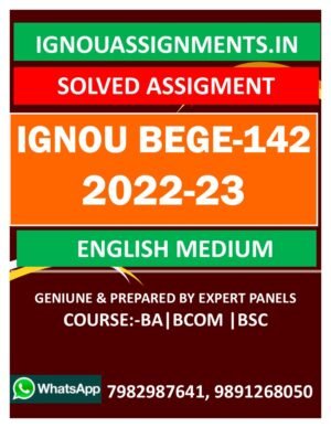 IGNOU BEGE-142 SOLVED ASSIGNMENT 2022-23 ENGLISH MEDIUM