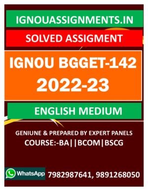IGNOU BGGET-142 SOLVED ASSIGNMENT 2022-23 ENGLISH MEDIUM