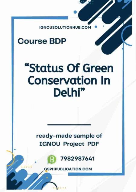 IGNOU AHE-1 Project Sample-3 "Status Of Green Conservation In Delhi”