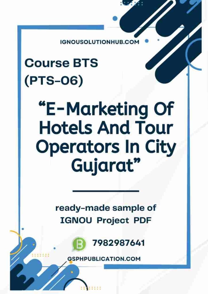 IGNOU PTS-06 Project Sample-2(E-Marketing Of Hotels And Tour Operators In City Gujarat)