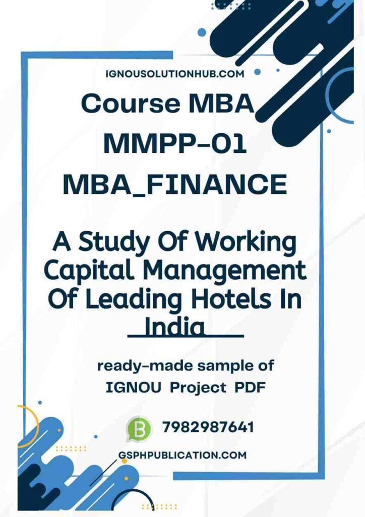 IGNOU MMPP-1 Project Sample-4(MBA Finance)(Working Capital Management Of Leading 5 Hotels In India)