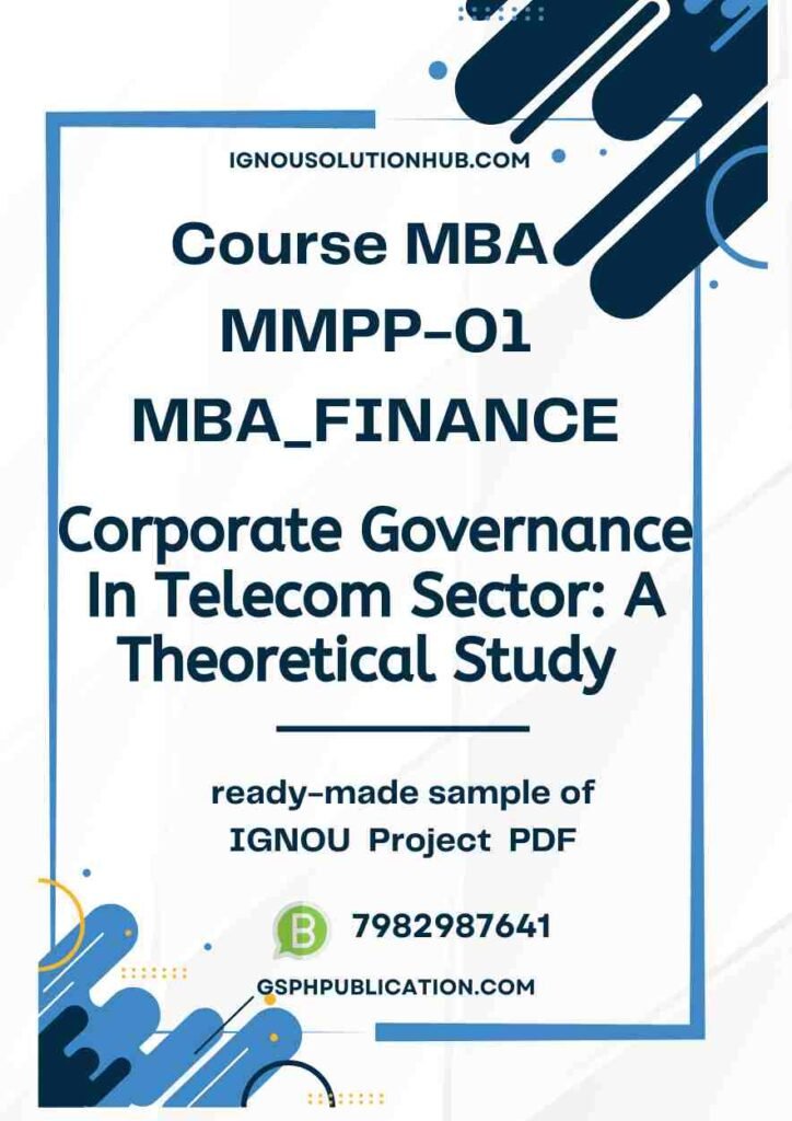IGNOU MMPP-1 Project Sample-5(MBA Finance)(Corporate Governance In Telecom Sector: A Theoretical Study)