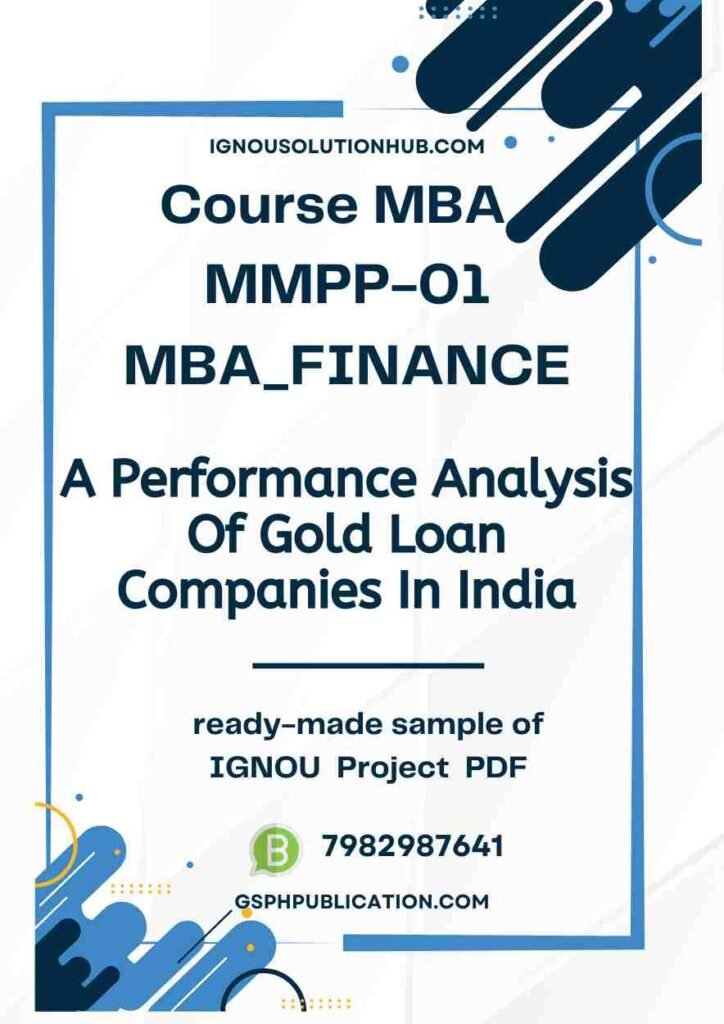 IGNOU MMPP-1 Project Sample-6(MBA Finance)(A Performance Analysis Of Gold Loan Companies)