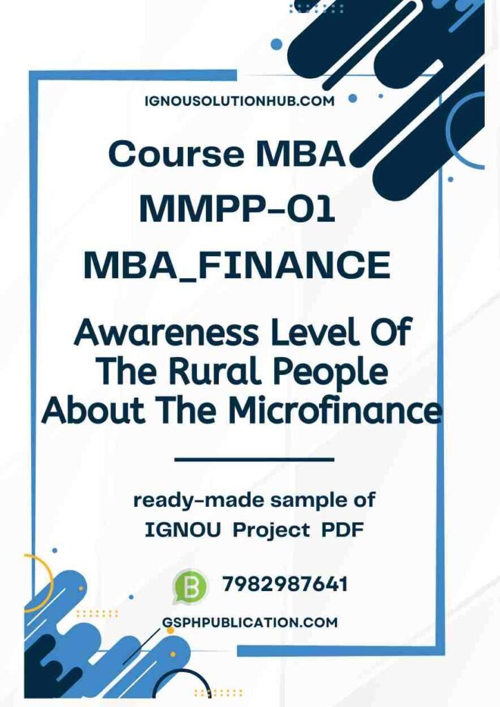 IGNOU MMPP-1 Project Sample-10(MBA Finance)(Awareness Level Of The Rural People About The Microfinance)