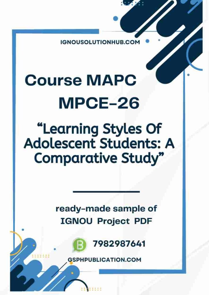 IGNOU MPCE-26 Project Sample-2(Learning Styles Of Adolescent Students: A Comparative Study)