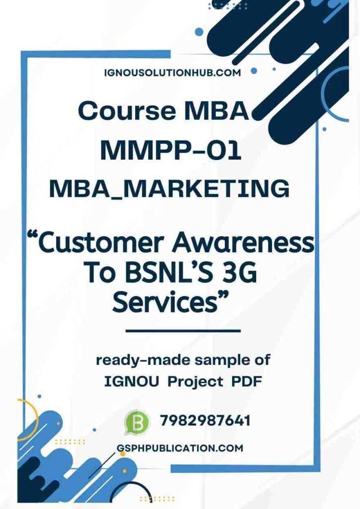 IGNOU MMPP-1 Project Sample-5(MBA Marketing)(Customer Awareness To BSNL’S 3G Services)
