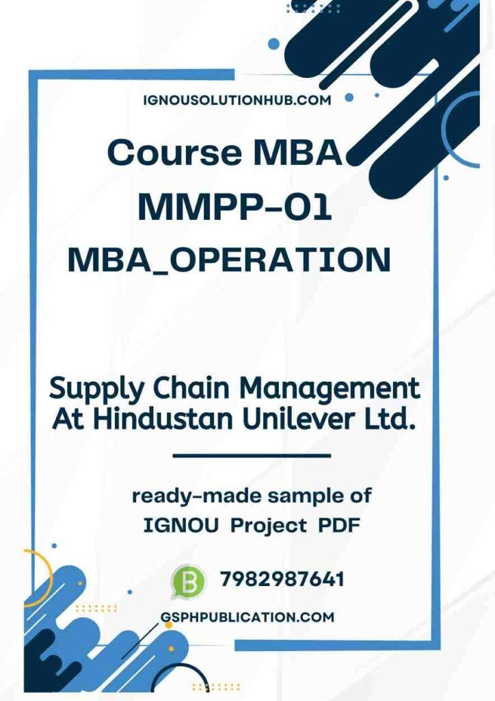 IGNOU MMPP-1 Project Sample-2(MBA Operation)(Supply Chain Management At Hindustan Unilever Ltd)