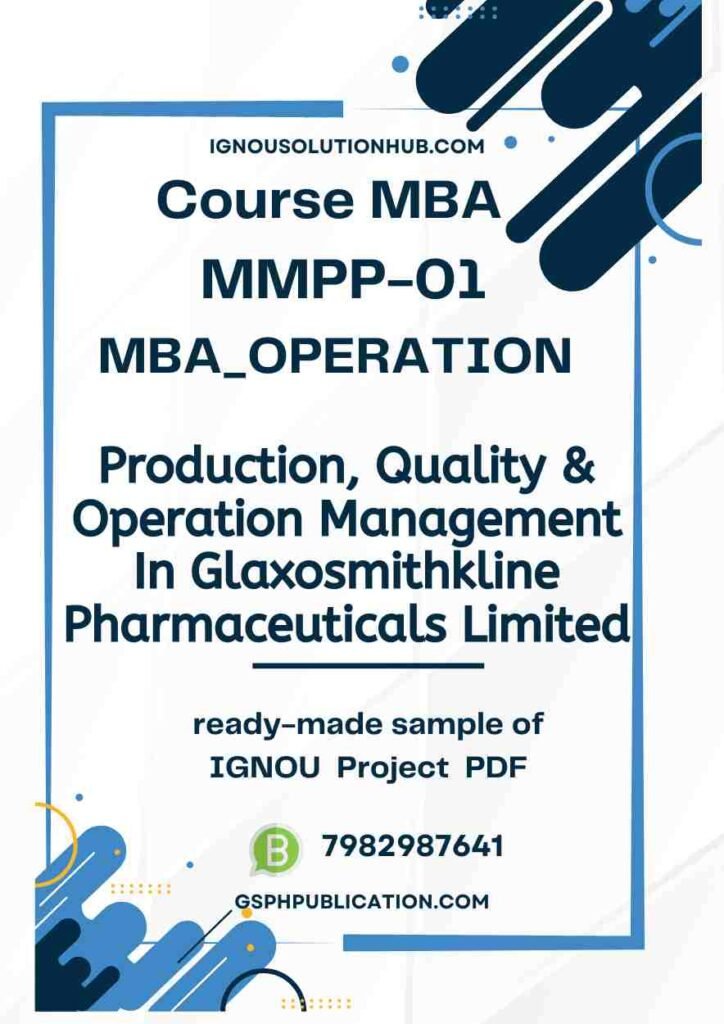 IGNOU MMPP-1 Project Sample-10(Production, Quality & Operation Management In Glaxosmithkline Pharmaceuticals Limited)