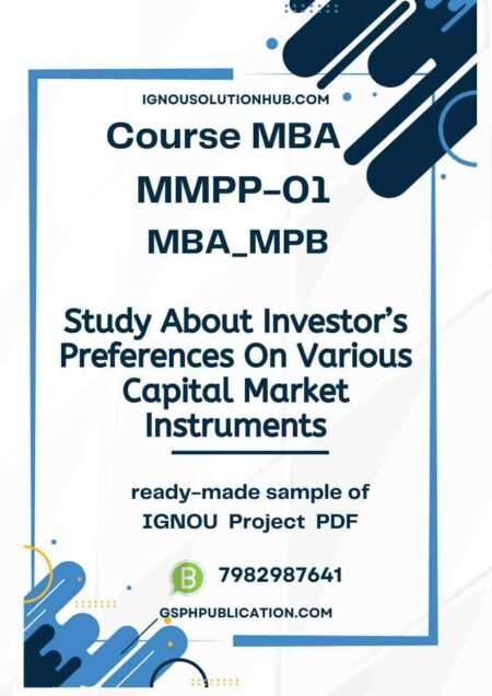 IGNOU MMPP-1 Project Sample-6(Study About Investor’s Preferences On Various Capital Market Instruments)