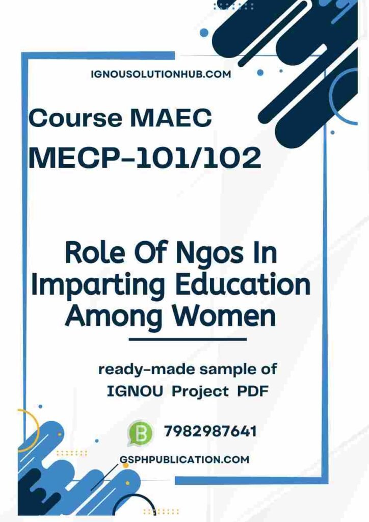 IGNOU MAECP-101 Project Sample-5(MAEC)(Role Of Ngos In Imparting Education Among Women)