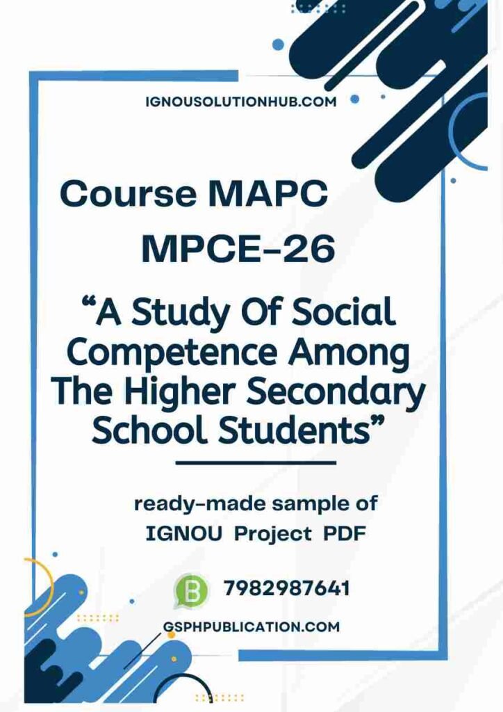 IGNOU MPCE-26 Project Sample-4(A Study Of Social Competence Among The Higher Secondary School Students)