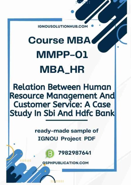 IGNOU MMPP-1 Project Sample-5(MBA HR)(Relation Between Human Resource Management And Customer Service: A Case Study In Sbi And Hdfc Bank)