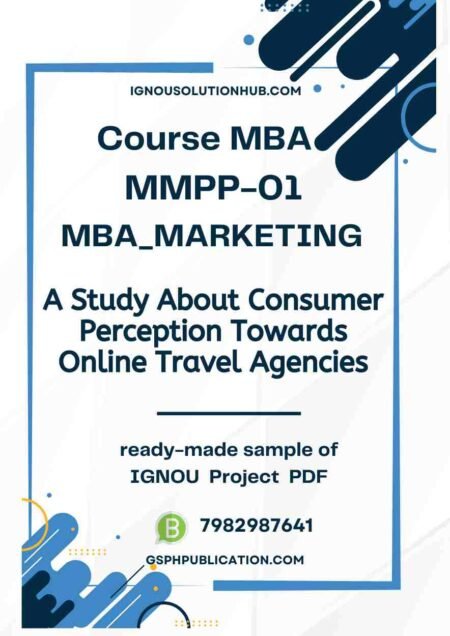 IGNOU MMPP-1 Project Sample-2(MBA Marketing)(A Study About Consumer Perception Towards Online Travel Agencies)