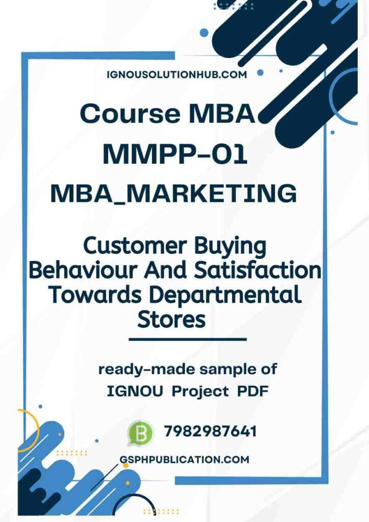 IGNOU MMPP-1 Project Sample-4(MBA Marketing)(Customer Buying Behaviour And Satisfaction Towards Departmental Stores)