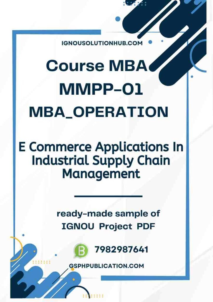 IGNOU MMPP-1 Project Sample-1(MBA Operation)(E Commerce Applications In Industrial Supply Chain Management)