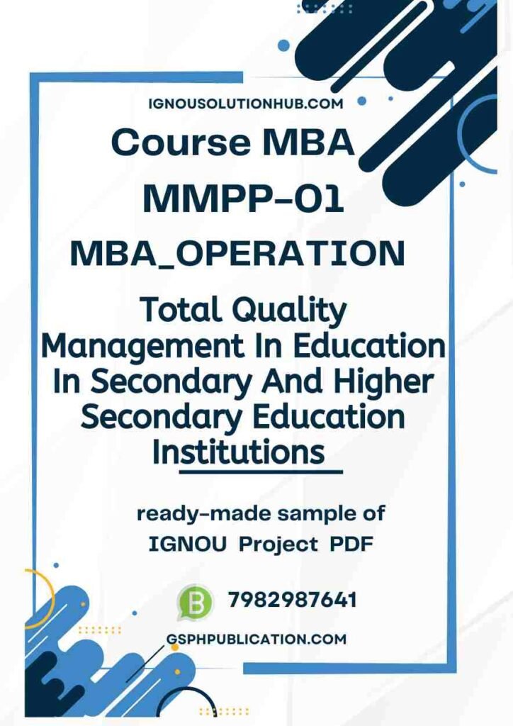 IGNOU MMPP-1 Project Sample-7(Total Quality Management In Education In Secondary And Higher Secondary Education Institutions)