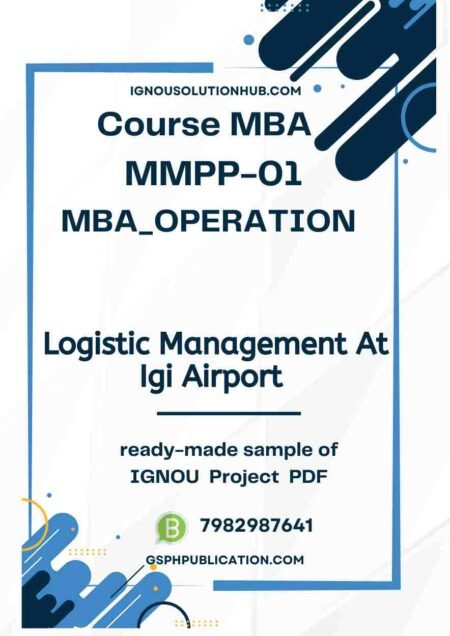 IGNOU MMPP-1 Project Sample-9(Logistic Management At IGI Airport)