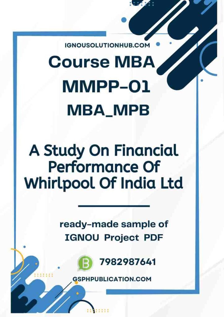 IGNOU MMPP-1 Project Sample-1(A Study On Financial Performance Of Whirlpool Of India Ltd)