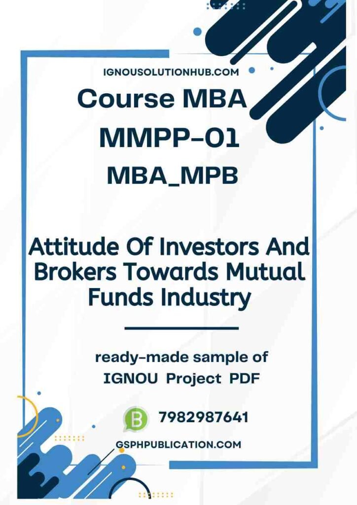 IGNOU MMPP-1 Project Sample-5(Attitude Of Investors And Brokers Towards Mutual Funds Industry)
