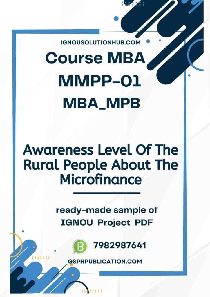 IGNOU MMPP-1 Project Sample-7(Awareness Level Of The Rural People About The Microfinance)