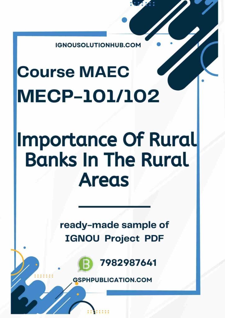 IGNOU MAECP-101 Project Sample-1(MAEC)(Importance Of Rural Banks In The Rural Areas)