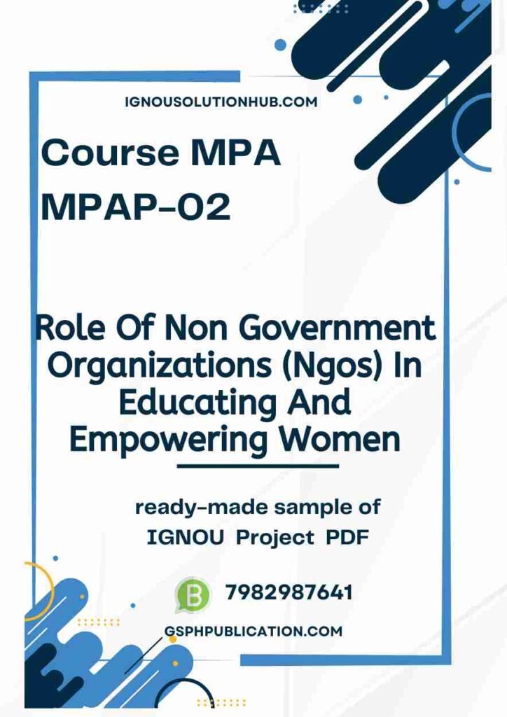 IGNOU MPAP-2 Project Sample-2(MPA)(Role Of Non Government Organizations (Ngos) In Educating And Empowering Women)