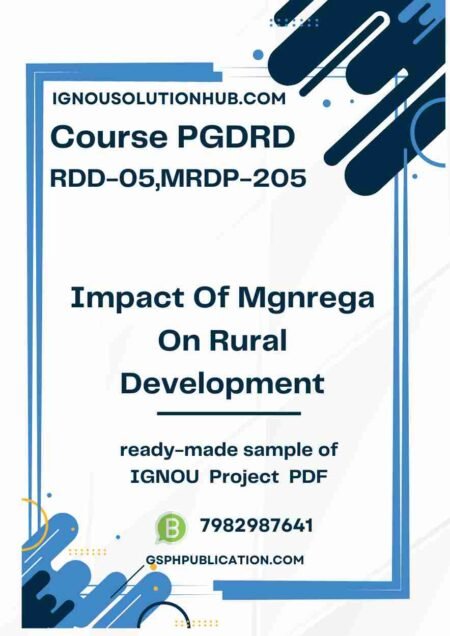 IGNOU RDD-05-MRDP-205 Project Sample-4(PGDRD)(Impact Of Mgnrega On Rural Development)