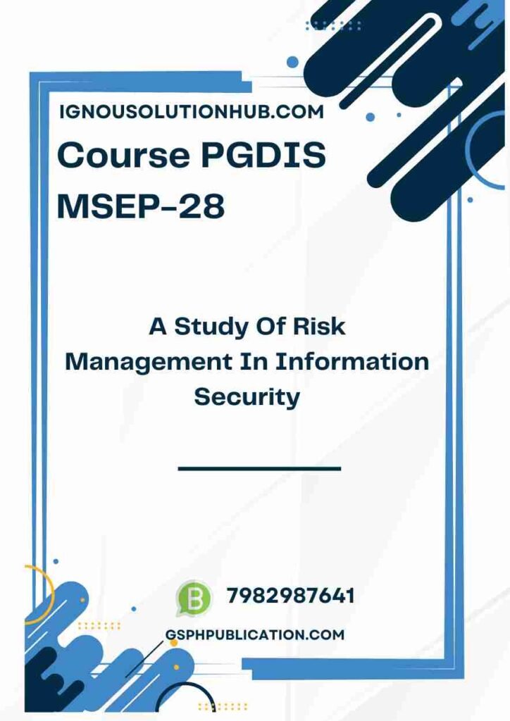 IGNOU MSEP-28 Project Sample-2(PGDIS)(A Study Of Risk Management In Information Security)