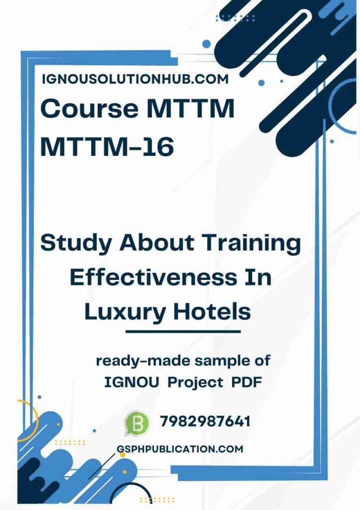 IGNOU MTTM-16 Project Sample-6(MTTM)(Study About Training Effectiveness In Luxury Hotels)