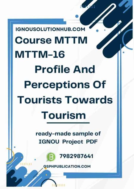 IGNOU MTTM-16 Project Sample-8(MTTM)(Profile And Perceptions Of Tourists Towards Tourism)