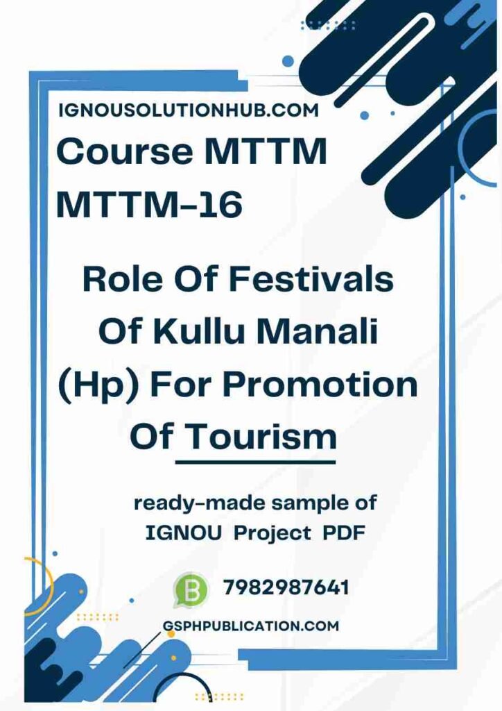IGNOU MTTM-16 Project Sample-10(MTTM)(Role Of Festivals Of Kullu Manali (Hp) For Promotion Of Tourism)