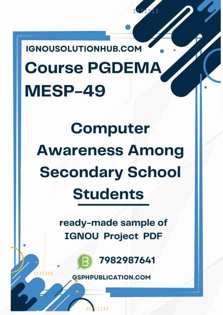 IGNOU MESP-49 Project Sample-6(Computer Awareness Among Secondary School Students)