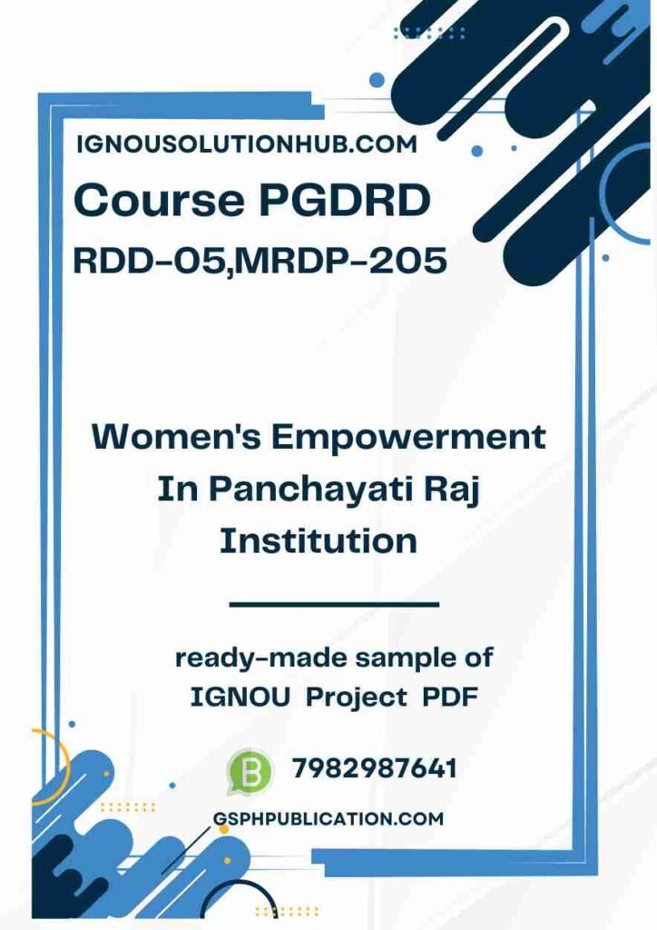 IGNOU RDD-05-MRDP-205 Project Sample-8(PGDRD)(Women's Empowerment In Panchayati Raj Institution)