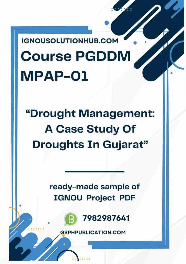 IGNOU MPAP-01 Project Sample-5(PGDDM)(Drought Management: A Case Study Of Droughts In Gujarat)