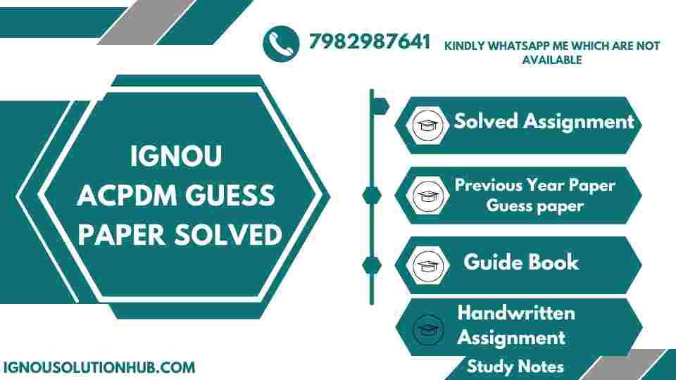 IGNOU ACPDM Guess Paper Solved