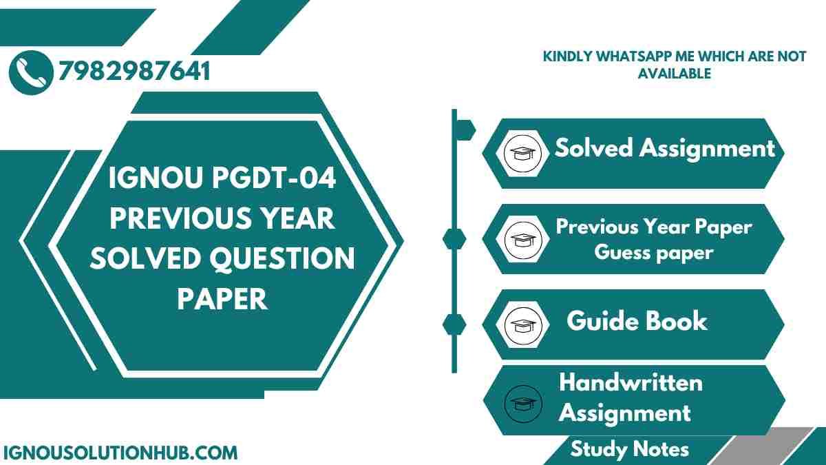 IGNOU PGDT-04 Previous Year Solved Question Paper